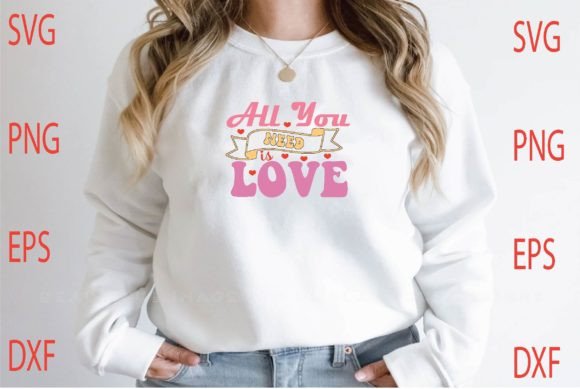 All You Need is Love Svg Design