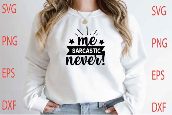Me Sarcastic Never SVG Design
