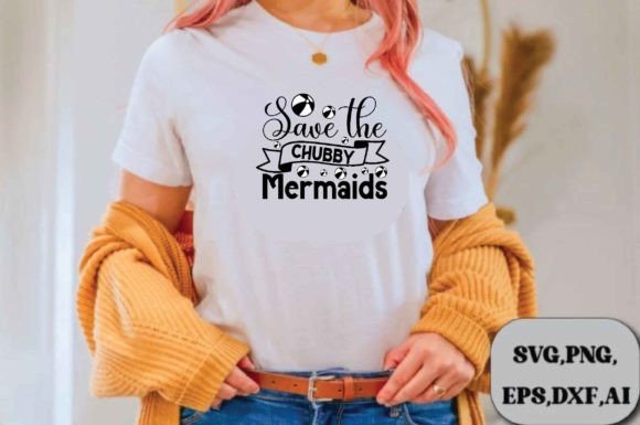 Save the Chubby Mermaids Svg Design