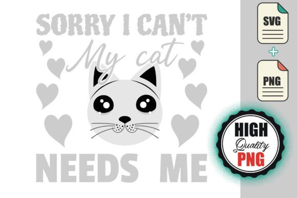 Sorry, I Can't My Cat Needs Me-Free-SVG