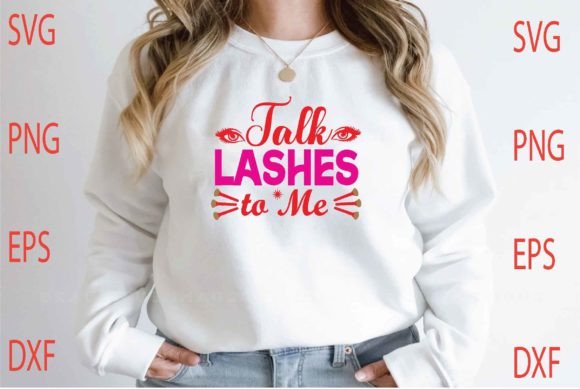 Talk Lashes to Me Svg Design
